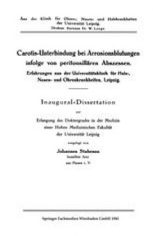 Carotis-Unterbindung bei Arrosionsblutungen infolge von Peritonsillären Abszessen: Erfahrungen aus der Universitätsklinik für Hals-, Nasen- und Ohrenkrankheiten, Leipzig