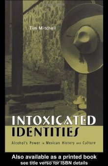 Intoxicated Identities: Alcohol's Power in Mexican History and Culture