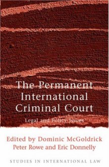The Permanent International Criminal Court: Legal and Policy Issues (Studies in International Law)