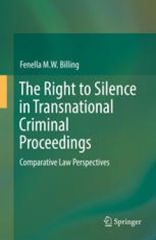 The Right to Silence in Transnational Criminal Proceedings: Comparative Law Perspectives