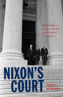 Nixon's Court: His Challenge to Judicial Liberalism and Its Political Consequences