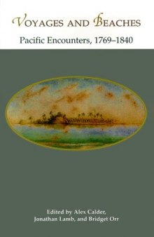 Voyages and Beaches: Pacific Encounters, 1769-1840