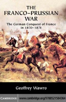 The Franco-Prussian war: The German conquest of France in 1870-1871
