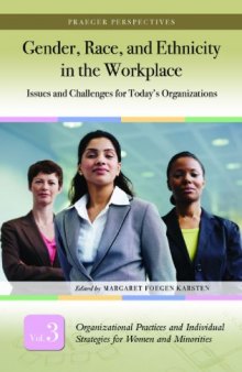 Gender, Race, and Ethnicity in the Workplace  Three Volumes   3 volumes : Issues and Challenges for Today's Organizations (Praeger Perspectives)
