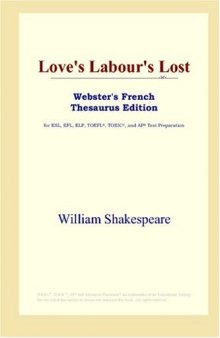 Love's Labour's Lost (Webster's French Thesaurus Edition)