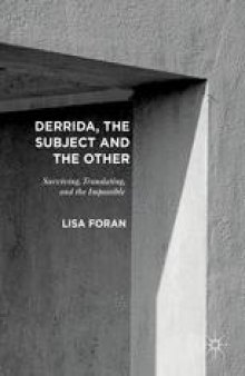 Derrida, the Subject and the Other: Surviving, Translating, and the Impossible