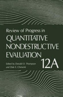 Review of Progress in Quantitative Nondestructive Evaluation: Volumes 12A and 12B