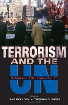 Terrorism and the UN: Before and After September 11 (United Nations Intellectual History Project)
