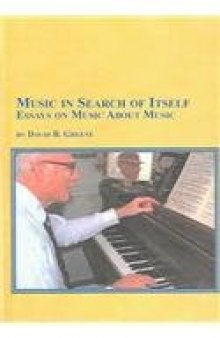 Music In Search Of Itself: Essays On Music About  Music