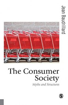 The consumer society : myths and structures