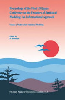 Proceedings of the First US/Japan Conference on the Frontiers of Statistical Modeling: An Informational Approach: Volume 2 Multivariate Statistical Modeling