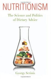 Nutritionism : the science and politics of dietary advice