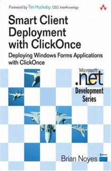 Smart Client Deployment with ClickOnce: Deploying Windows Forms Applications with ClickOnce