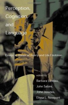 Perception, Cognition, and Language: Essays in Honor of Henry and Lila Gleitman