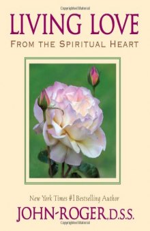 Living Love: From the Spiritual Heart