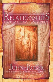 Relationships: Love, Marriage, and Spirit