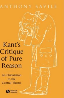 Kant's Critique of Pure Reason: An Orientation to the Central Theme