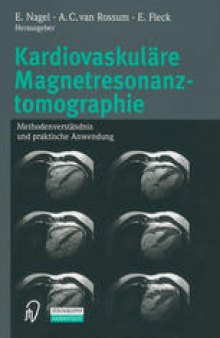 Kardiovaskuläre Magnetresonanztomographie: Methodenverständnis und praktische Anwendung