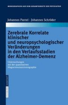 Zerebrale Korrelate klinischer und neuropsychologischer Veränderungen in den Verlaufsstadien der Alzheimer-Demenz: Untersuchungen mit der quantitativen Magnetresonanztomographie