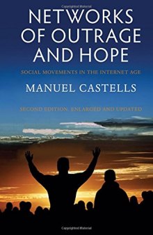 Networks of Outrage and Hope: Social Movements in the Internet Age