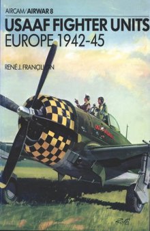 USAAF Fighter Units: Europe 1942-1945