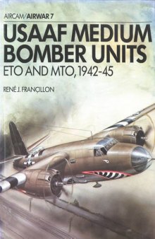 USAAF Medium Bomber Units: ETO & MTO 1942-1945