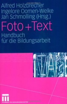 Foto + Text. Handbuch für die Bildungsarbeit