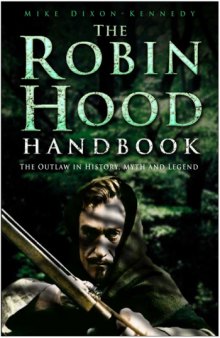 The Robin Hood Handbook : The Outlaw in History, Myth and Legend