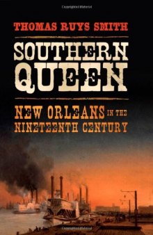Southern Queen: New Orleans in the Nineteenth Century 