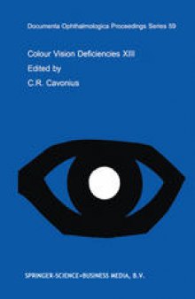 Colour Vision Deficiencies XIII: Proceedings of the thirteenth Symposium of the International Research Group on Colour Vision Deficiencies, held in Pau, France July 27–30, 1995