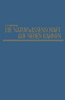 Die Naturwissenschaft auf neuen Bahnen: New Pathways in science