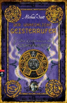 Die Geheimnisse des Nicholas Flamel - Der unheimliche Geisterrufer 