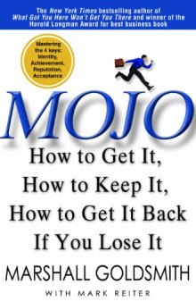 Mojo: How to Get It, How to Keep It, How to Get It Back if You Lose It