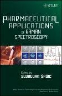 Pharmaceutical Applications of Raman Spectroscopy (Wiley Series on Technologies for the Pharmaceutical Industry)