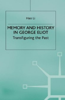 Memory and history in George Eliot: transfiguring the past