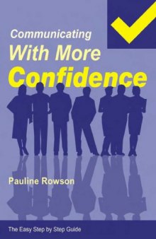 Communicating with More Confidence (Easy Step By Step Guides)