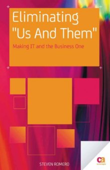 Eliminating ""Us And Them"" : Making IT and the Business One