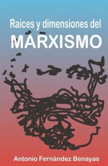 Raíces y Dimensiones del Marxismo (Spanish Edition)