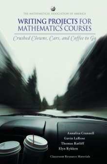Writing projects for mathematics courses : crushed clowns, cars, and coffee to go