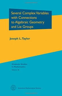 Several complex variables with connections to algebraic geometry and Lie groups