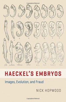 Haeckel's Embryos: Images, Evolution, and Fraud