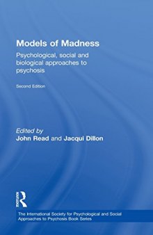 Models of Madness: Psychological, Social and Biological Approaches to Psychosis