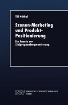 Szenen-Marketing und Produkt-Positionierung: Ein Ansatz zur Zielgruppenfragmentierung