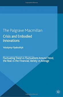 Crisis and Embodied Innovations: Fluctuating Trend vs Fluctuations Around Trend, the Real vs the Financial, Variety vs Average