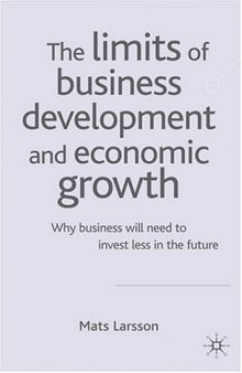 The Limits of Business Development and Economic Growth: Why Business Will Need to Invest Less in the Future