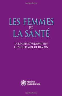 Les femmes et la santé : La réalité d'aujourd'hui, le programme de demain