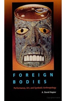Foreign Bodies: Performance, Art, and Symbolic Anthropology 