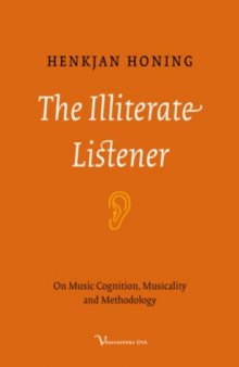 The Illiterate Listener: On Music Cognition, Musicality and Methodology