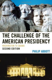 The Challenge of the American Presidency: Washington to Obama 