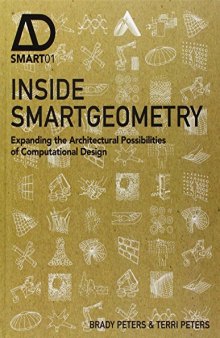 Inside Smartgeometry: Expanding the Architectural Possibilities of Computational Design